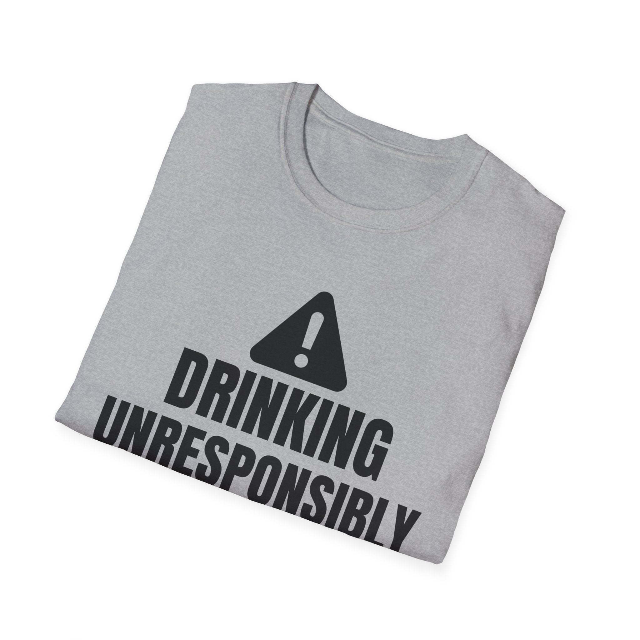 DRINKING UNRESPONSIBLY