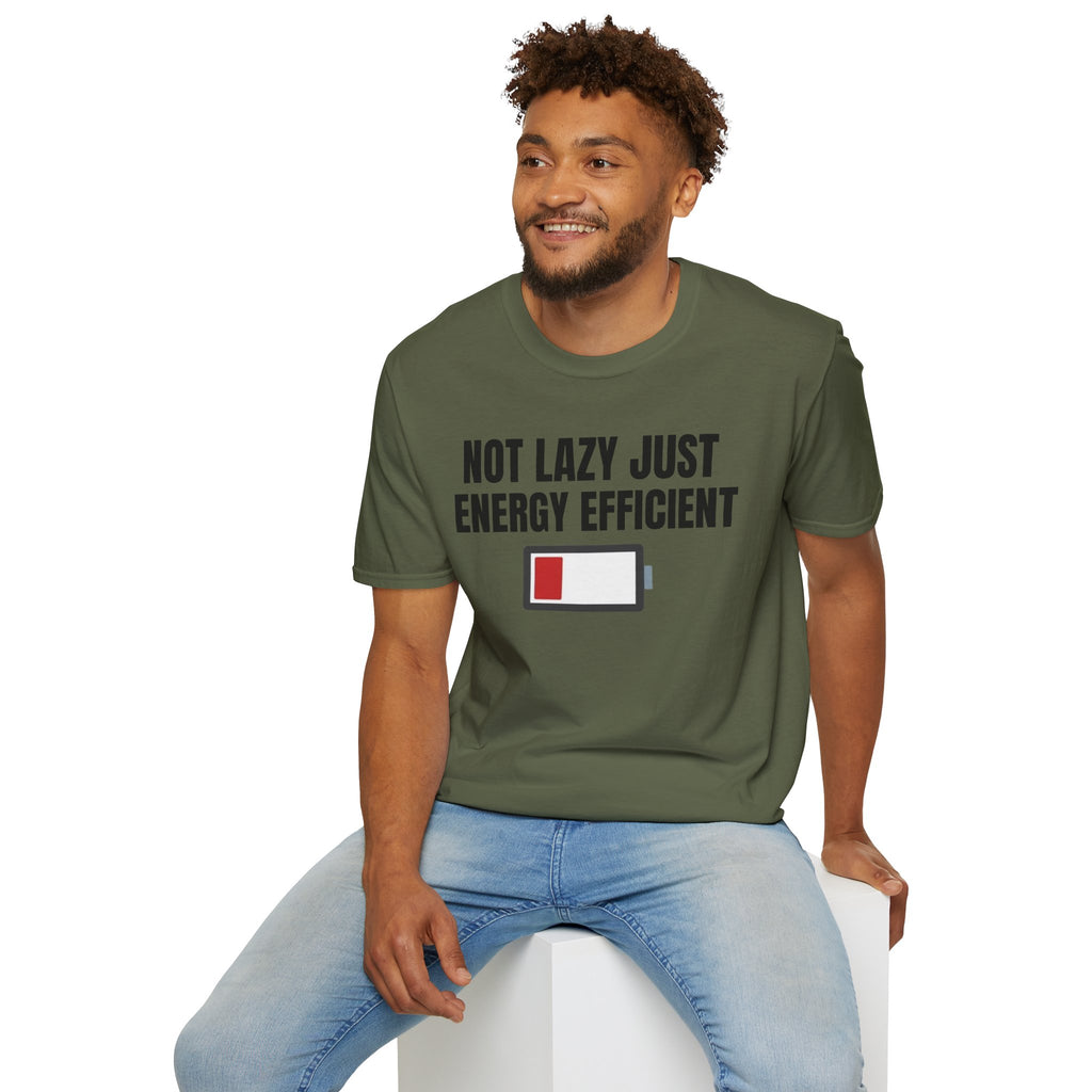NOT LAZY JUST ENERGY EFFICIENT