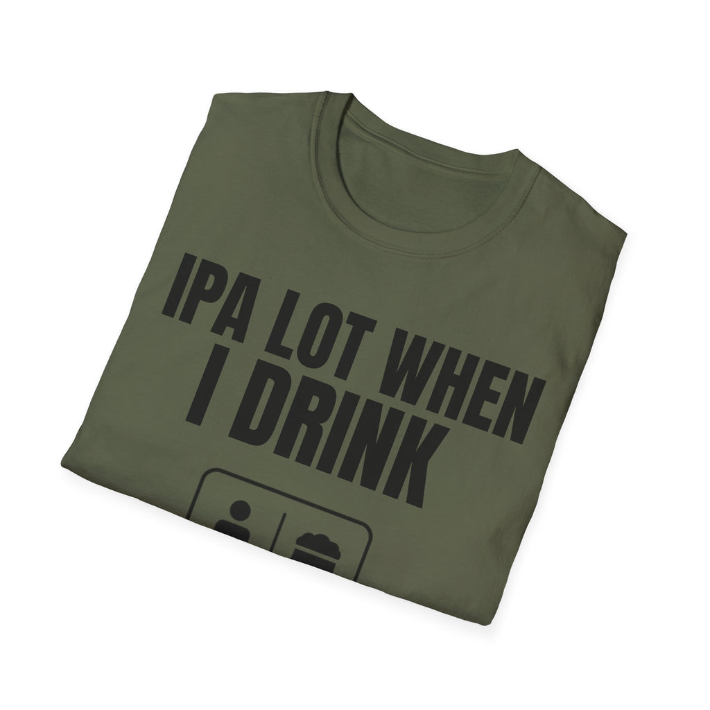 IPA LOT WHEN I DRINK