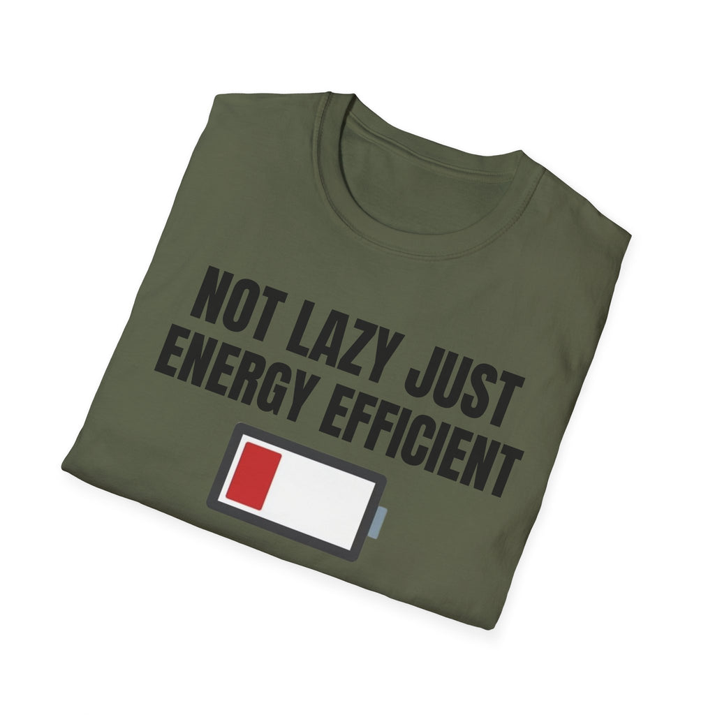 NOT LAZY JUST ENERGY EFFICIENT