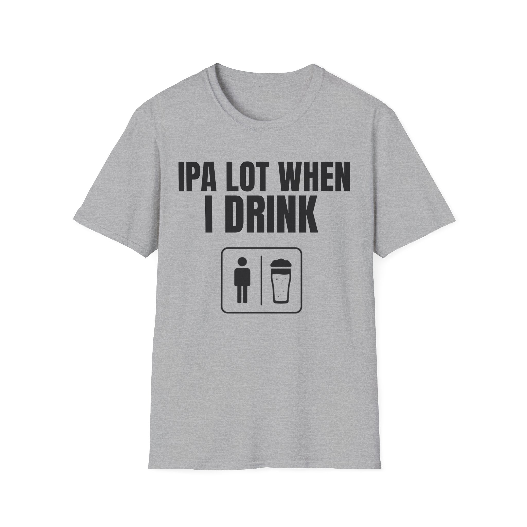 IPA LOT WHEN I DRINK