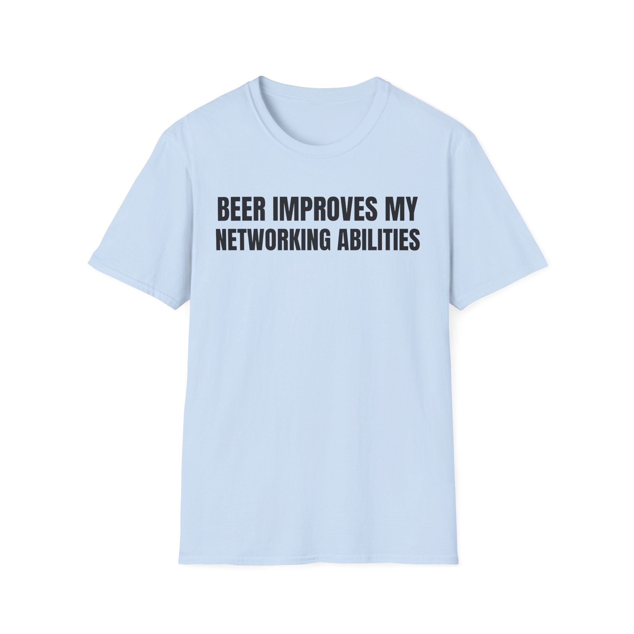 BEER IMPROVES MY NETWORKING ABILITIES