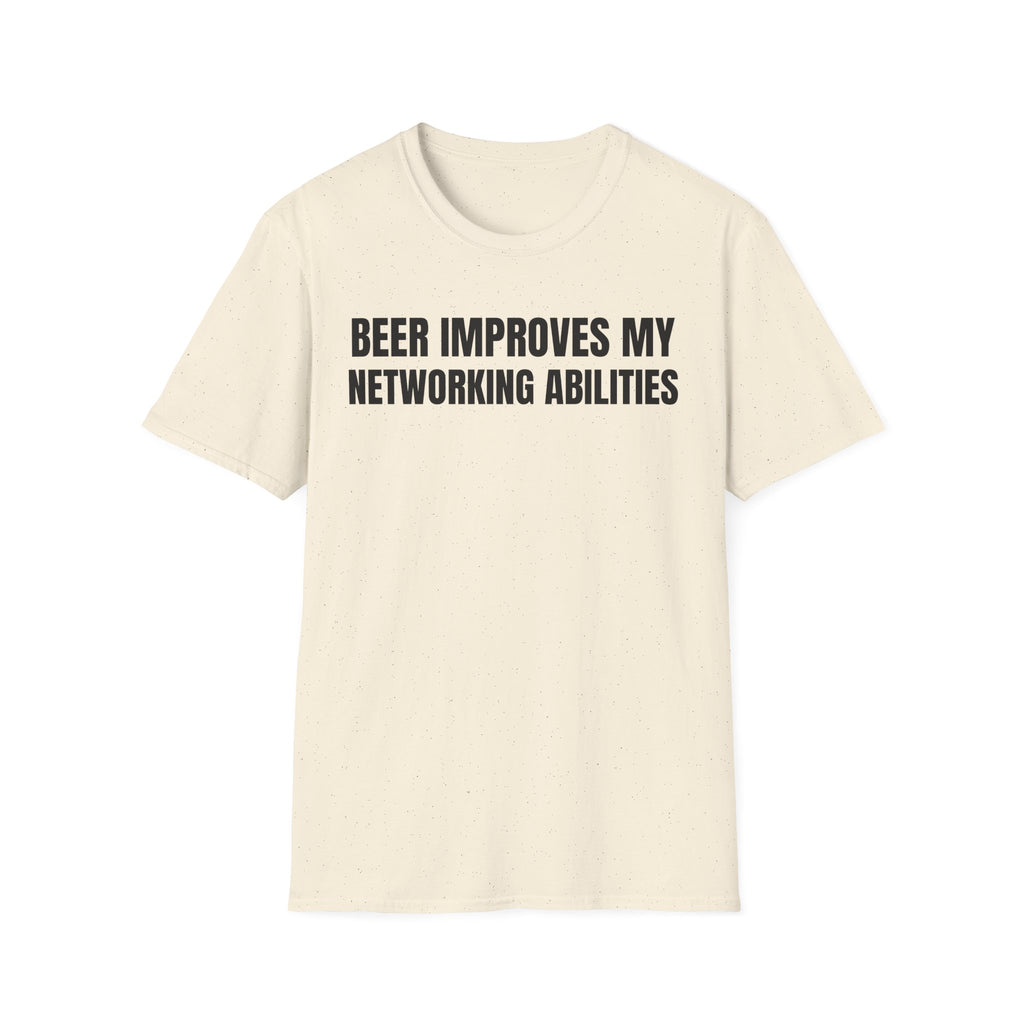 BEER IMPROVES MY NETWORKING ABILITIES