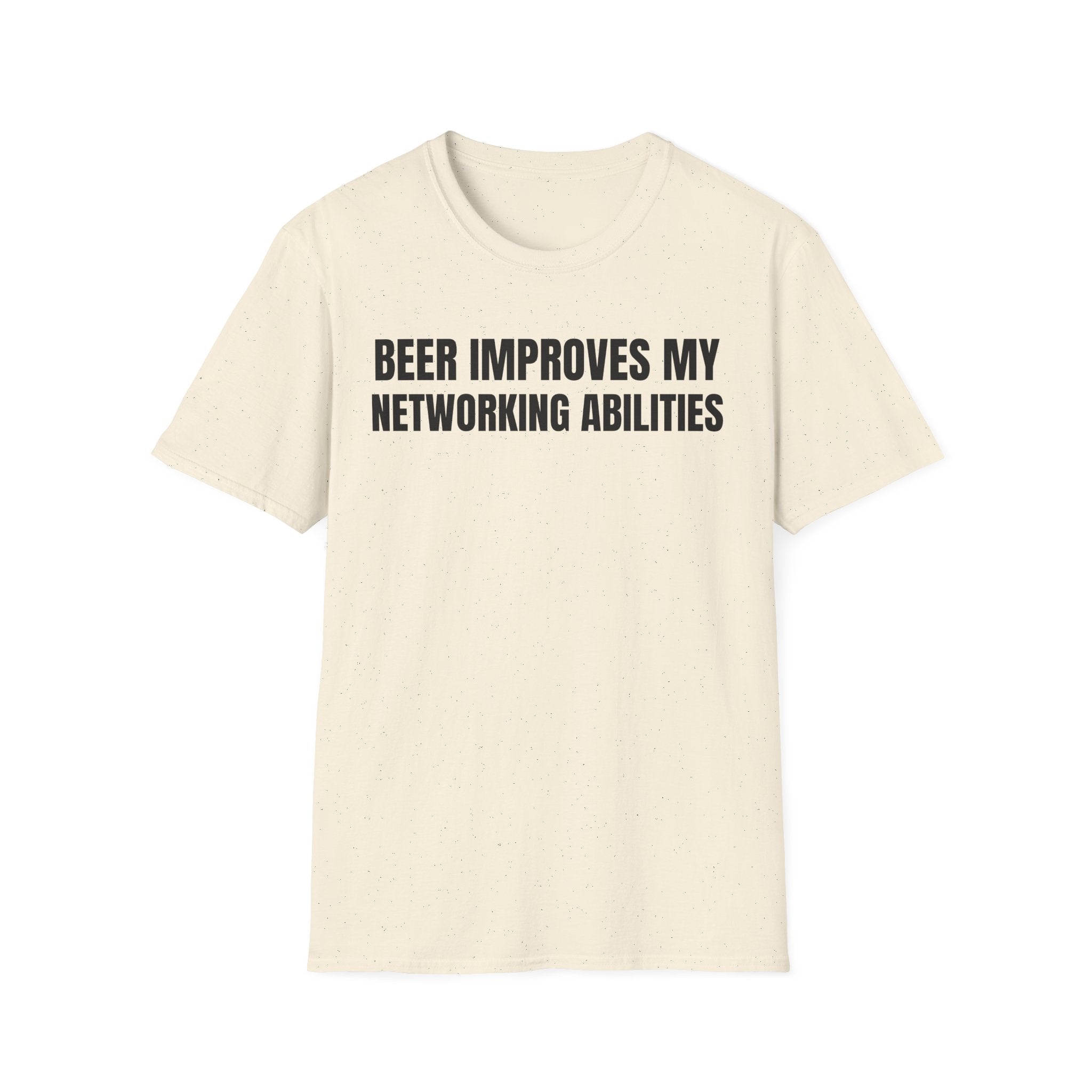BEER IMPROVES MY NETWORKING ABILITIES