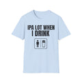IPA LOT WHEN I DRINK