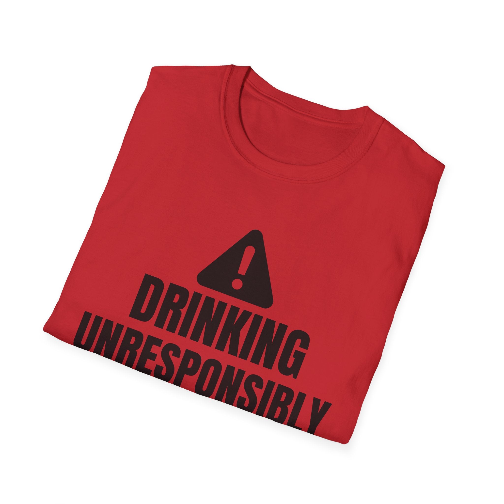 DRINKING UNRESPONSIBLY