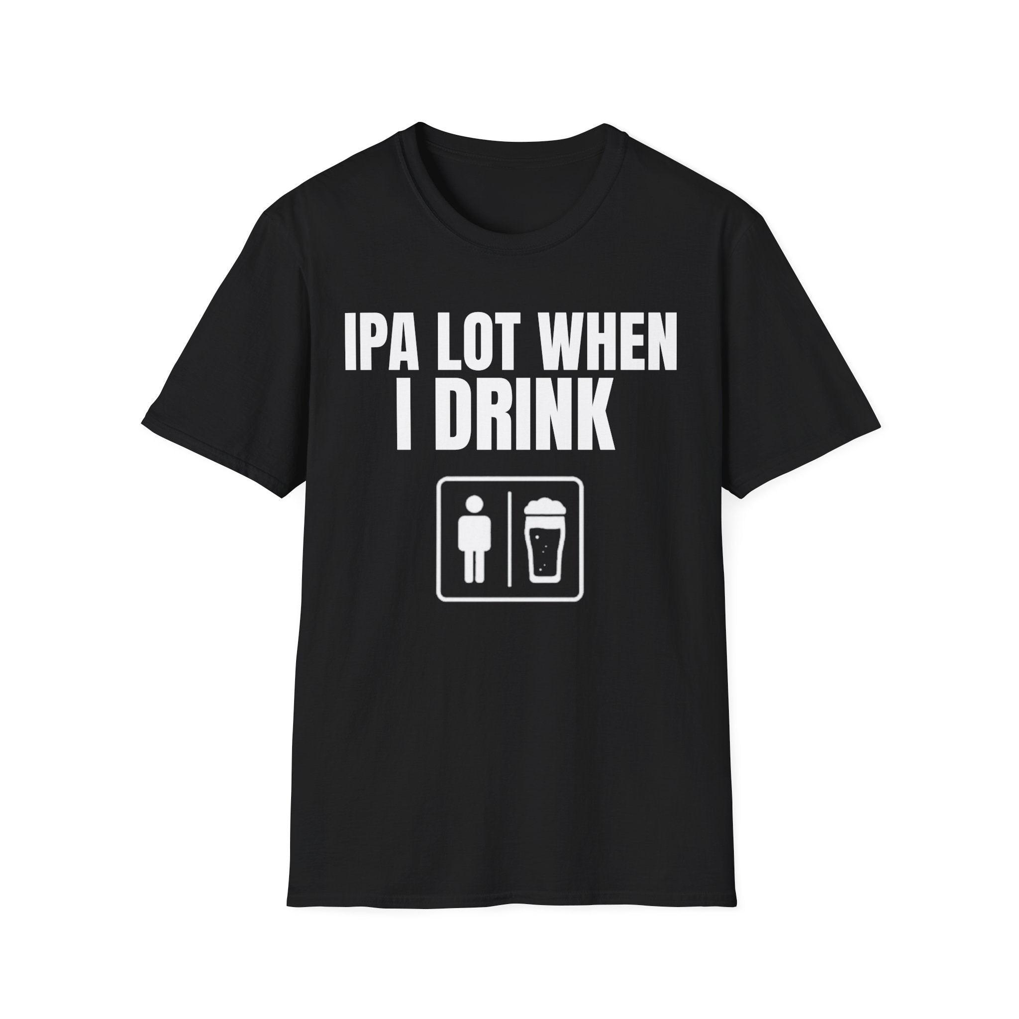IPA LOT WHEN I DRINK