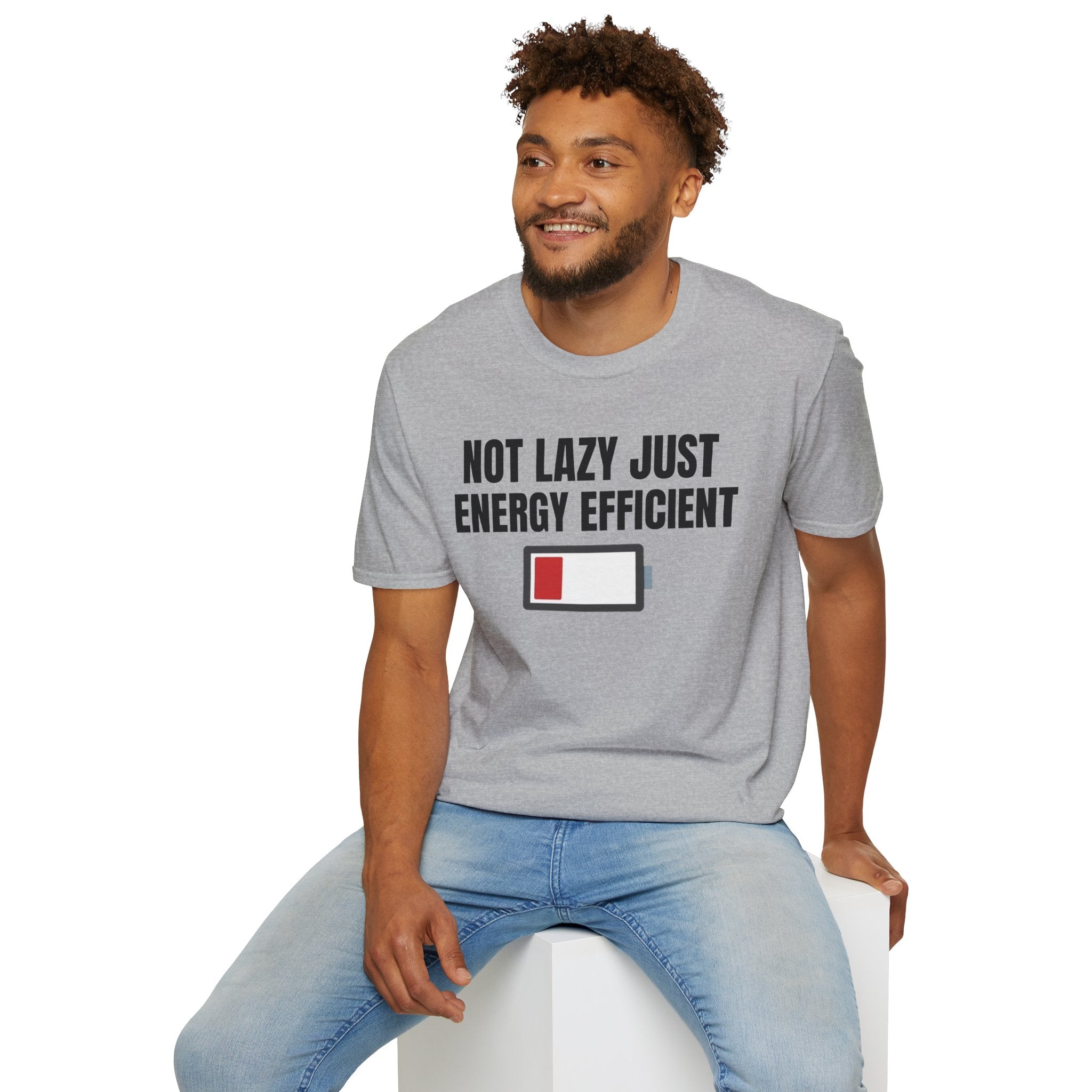 NOT LAZY JUST ENERGY EFFICIENT