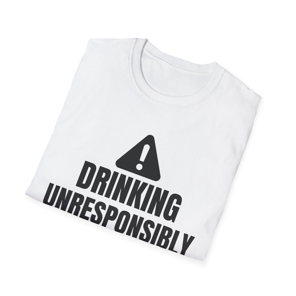 DRINKING UNRESPONSIBLY