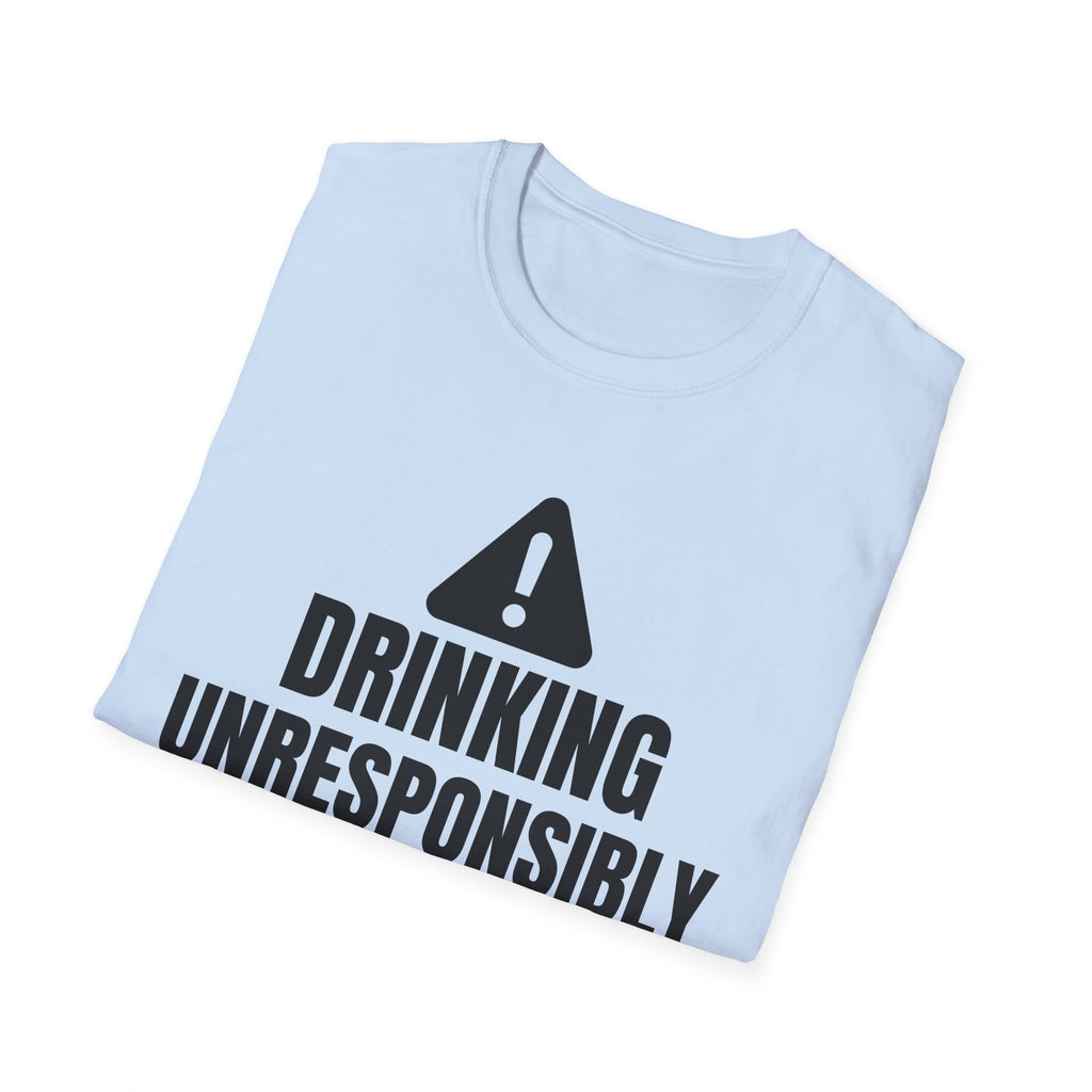 DRINKING UNRESPONSIBLY