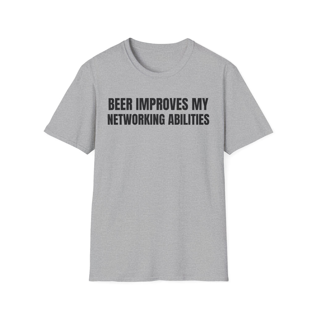 BEER IMPROVES MY NETWORKING ABILITIES