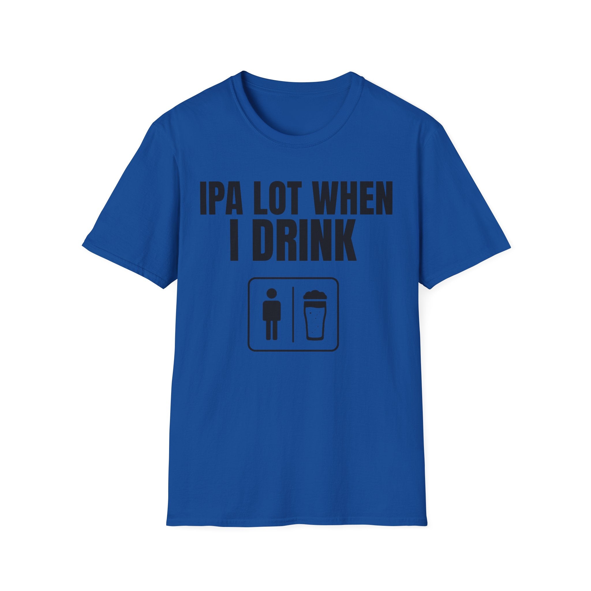 IPA LOT WHEN I DRINK