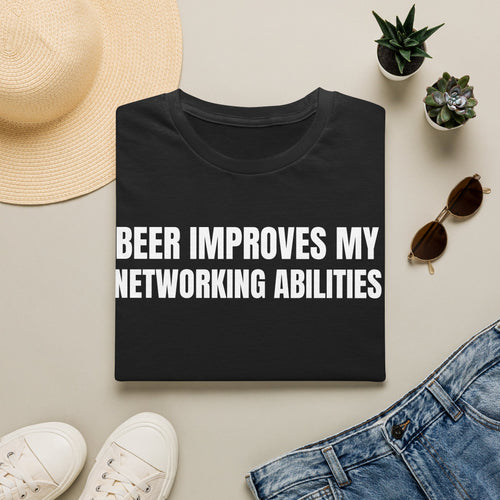 BEER IMPROVES MY NETWORKING ABILITIES