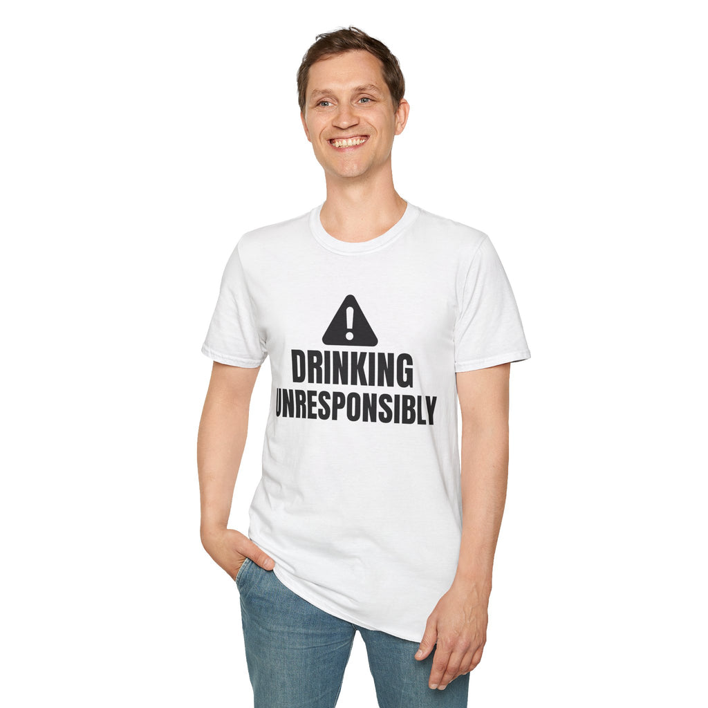 DRINKING UNRESPONSIBLY